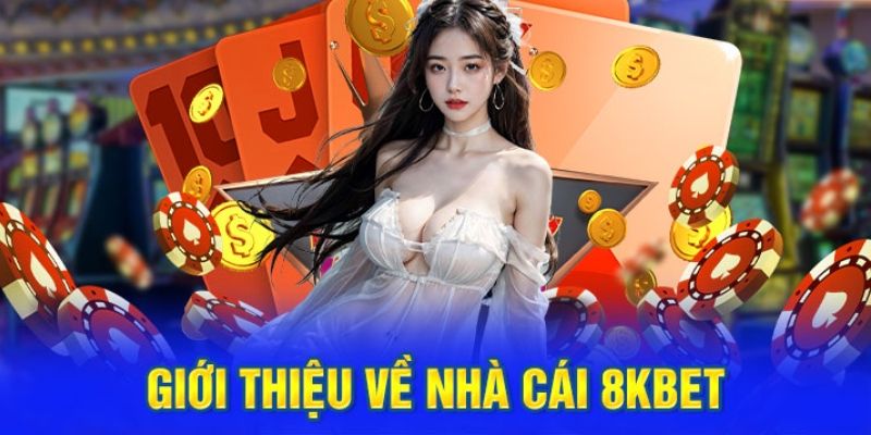 Giới thiệu 8KBET - Những thông tin hội viên cần nắm rõ