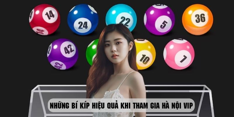 Khám phá kinh nghiệm tham gia Hà Nội Vip hiệu quả