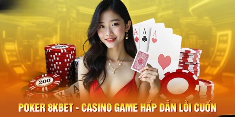 Trải qua lần lượt từng vòng poker 8kbet đầy hấp dẫn