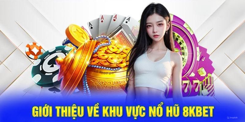 Khám phá sảnh game hấp dẫn của 8kbet